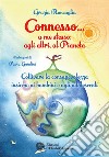 Connesso... a me stesso, agli altri, al Pianeta: Coltivare la consapevolezza insieme ai bambini e agli adolescenti. E-book. Formato PDF ebook