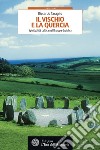 Il vischio e la quercia: Spiritualità celtica nell'Europa druidica. E-book. Formato EPUB ebook di Riccardo Taraglio