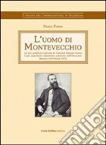 L'uomo di Montevecchio: La vita pubblica e privata di Giovanni Antonio Sanna il più importante industriale minerario dell´Ottocento. E-book. Formato EPUB ebook