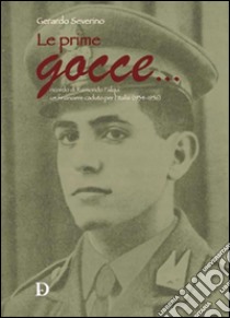 Le prime gocce... : Ricordo di Raimondo Falqui un finanziero caduto per l´Italia (1934-1956). E-book. Formato EPUB ebook di SEVERINO GERARDO 