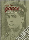 Le prime gocce... : Ricordo di Raimondo Falqui un finanziero caduto per l´Italia (1934-1956). E-book. Formato EPUB ebook