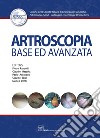 Artroscopia. Base ed avanzata. E-book. Formato PDF ebook