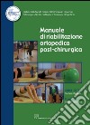 Manuale di riabilitazione ortopedica post-chirurgica. E-book. Formato PDF ebook