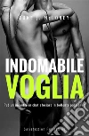 Indomabile voglia: Può un incontro in chat sfociare in bollente passione?. E-book. Formato EPUB ebook di Luke J. McLoney