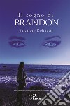 Il sogno di Brandon. E-book. Formato PDF ebook di Salvatore Dolmetti