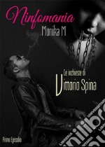 Ninfomania: Le inchieste di Vittorio Spina. E-book. Formato EPUB ebook