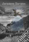 Nessun volo di gabbiani: Le principesse e il Fuoco di Shadow Creek. E-book. Formato EPUB ebook di Loredana Baridon
