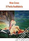 Il poeta analfabeta. E-book. Formato EPUB ebook di Nino Greco