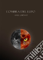 L'ombra del lupo. E-book. Formato EPUB