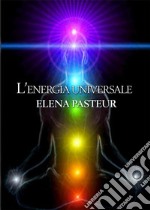 L&apos;energia universale. E-book. Formato EPUB ebook