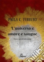 L'universo è amore e sangue. E-book. Formato EPUB ebook