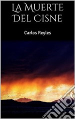 La Muerte Del Cisne. E-book. Formato EPUB