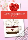 La tazzina sognatrice. E-book. Formato EPUB ebook