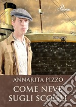 Come neve sugli scogli. E-book. Formato EPUB