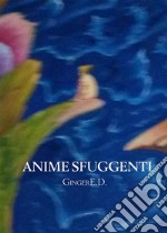 Anime sfuggenti: piccoli grandi eroi. E-book. Formato EPUB ebook