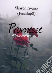 Promesse#lecosechenonsai. E-book. Formato EPUB ebook di Sharon rivano (piccola98)