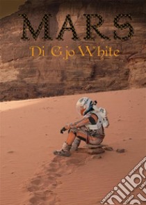 Mars. E-book. Formato EPUB ebook di Gjo White