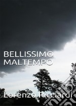 Bellissimo Maltempo. E-book. Formato EPUB ebook