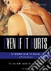 Even if it hurts: L'amore che fa male. E-book. Formato EPUB ebook di Fabiola Danese