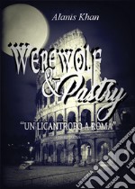 Werewolf&amp;Pastry. E-book. Formato EPUB