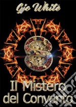 Il mistero del convento. E-book. Formato EPUB ebook