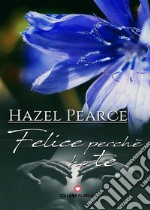 Felice perché ho te (Floreale). E-book. Formato EPUB ebook