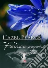 Felice perché ho te (Floreale). E-book. Formato EPUB ebook di Hazel Pearce