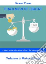 Finalmente Liberi!Come Riuscire ad Arrivare alla 4° Settimana e Oltre.... E-book. Formato EPUB ebook