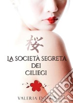 La Società segreta dei Ciliegi. E-book. Formato EPUB ebook