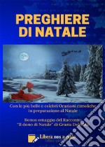 Preghiere di Natalecon le più belle e celebri Orazioni cattoliche in preparazione al Natale. E-book. Formato EPUB ebook