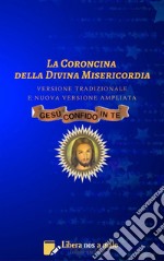 La Coroncina della Divina Misericordia: Versione tradizionale e nuova versione ampliata. E-book. Formato EPUB ebook