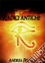 Radici antiche. E-book. Formato EPUB ebook