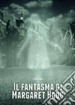 Il fantasma di Margaret Houg. E-book. Formato EPUB