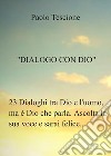 Dialogo con Dio. E-book. Formato EPUB ebook di Paolo Tescione