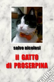 Il Gatto di Proserpina. E-book. Formato EPUB ebook di Salvo Nicolosi