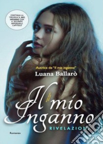 Il mio inganno (Rivelazioni). E-book. Formato Mobipocket ebook di Luana Ballarò