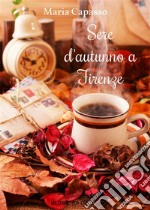 Sere d&apos;autunno a Firenze (Un cuore per capello). E-book. Formato EPUB ebook