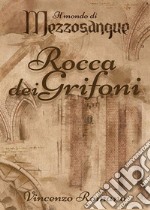 Il mondo di Mezzosangue - Rocca dei Grifoni. E-book. Formato EPUB