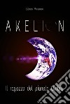 AKELION - Il ragazzo del pianeta Ombra. E-book. Formato EPUB ebook