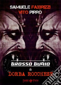 Grosso Guaio a Dorba Rocchese (Dark Twin). E-book. Formato EPUB ebook di Samuele Fabbrizzi