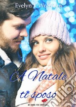 A Natale ti sposo (Un cuore per capello). E-book. Formato EPUB