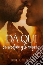 Da qui si vedono gli angeli. E-book. Formato EPUB ebook