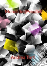 Mondi (Im)Possibili. E-book. Formato EPUB ebook