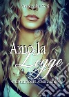 Amo la legge. E-book. Formato EPUB ebook