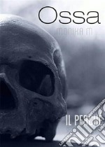 Ossa, secondo episodio. E-book. Formato EPUB ebook