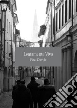 Lentamente vivo. E-book. Formato EPUB ebook