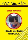 I Gialli del Gatto Briscola. E-book. Formato Mobipocket ebook