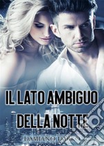 Il Lato Ambiguo della Notte. E-book. Formato EPUB