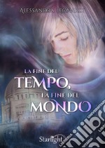 La fine del Tempo, la fine del Mondo (Collana Starlight). E-book. Formato EPUB