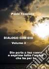 Dialogo con Dio - Volume 3. E-book. Formato EPUB ebook di Paolo Tescione